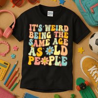 Retro Groovy It's Weird Being The Same Age As Old People Kids T-Shirt