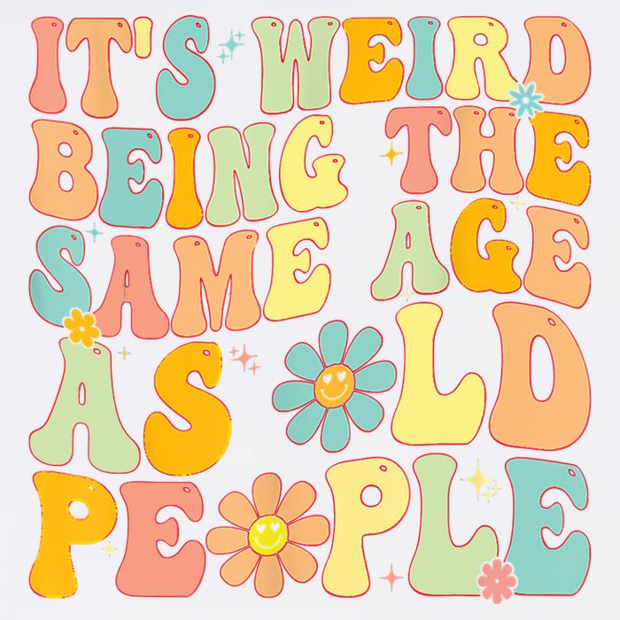 Retro Groovy It's Weird Being The Same Age As Old People Garment-Dyed Sweatshirt