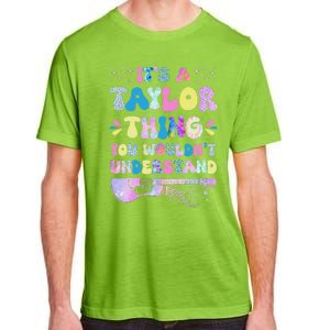 Retro Groovy ItS A Taylor Thing You WouldnT Understand Adult ChromaSoft Performance T-Shirt