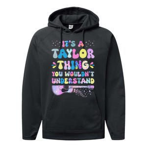 Retro Groovy ItS A Taylor Thing You WouldnT Understand Performance Fleece Hoodie