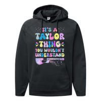 Retro Groovy ItS A Taylor Thing You WouldnT Understand Performance Fleece Hoodie