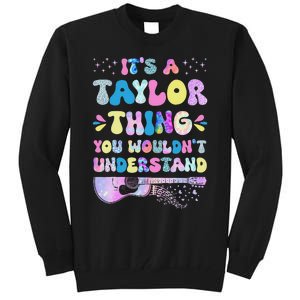 Retro Groovy ItS A Taylor Thing You WouldnT Understand Tall Sweatshirt