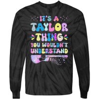 Retro Groovy ItS A Taylor Thing You WouldnT Understand Tie-Dye Long Sleeve Shirt