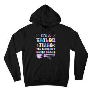 Retro Groovy ItS A Taylor Thing You WouldnT Understand Tall Hoodie