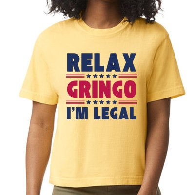 Relax Gringo Im Legal Funny Mexican American Immigration Joke Comfort Colors Boxy T-Shirt