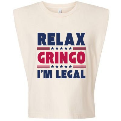 Relax Gringo Im Legal Funny Mexican American Immigration Joke Garment-Dyed Women's Muscle Tee