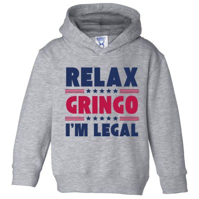 Relax Gringo Im Legal Funny Mexican American Immigration Joke Toddler Hoodie