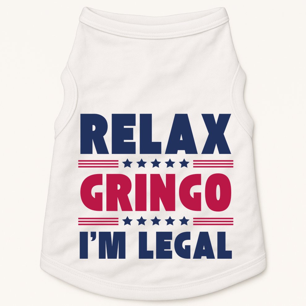 Relax Gringo Im Legal Funny Mexican American Immigration Joke Doggie Tank