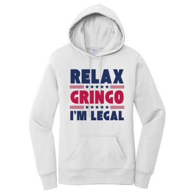 Relax Gringo Im Legal Funny Mexican American Immigration Joke Women's Pullover Hoodie