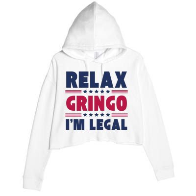 Relax Gringo Im Legal Funny Mexican American Immigration Joke Crop Fleece Hoodie