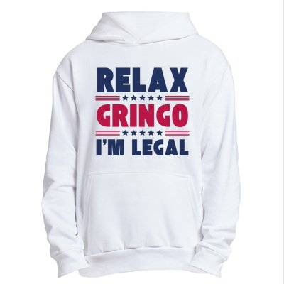 Relax Gringo Im Legal Funny Mexican American Immigration Joke Urban Pullover Hoodie