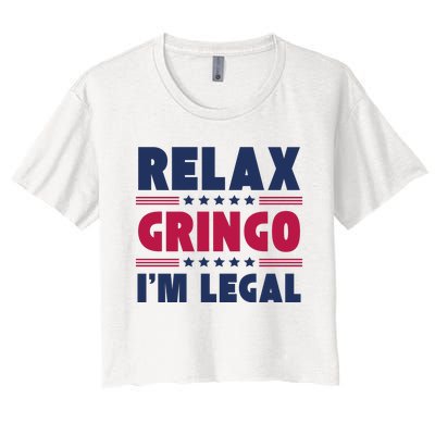 Relax Gringo Im Legal Funny Mexican American Immigration Joke Women's Crop Top Tee