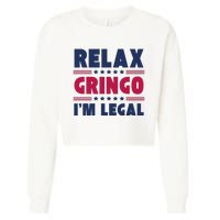 Relax Gringo Im Legal Funny Mexican American Immigration Joke Cropped Pullover Crew