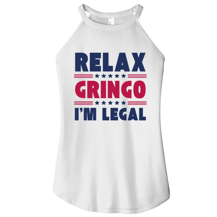 Relax Gringo Im Legal Funny Mexican American Immigration Joke Women's Perfect Tri Rocker Tank