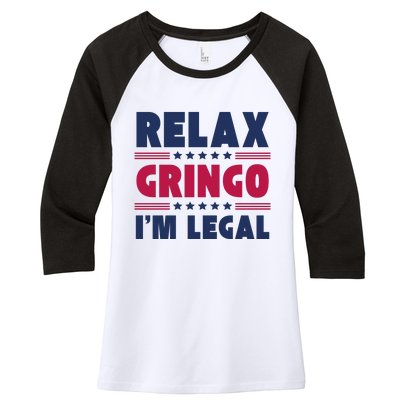 Relax Gringo Im Legal Funny Mexican American Immigration Joke Women's Tri-Blend 3/4-Sleeve Raglan Shirt