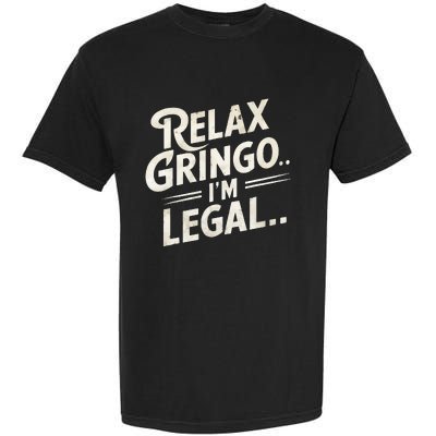 Relax Gringo Im Legal Garment-Dyed Heavyweight T-Shirt