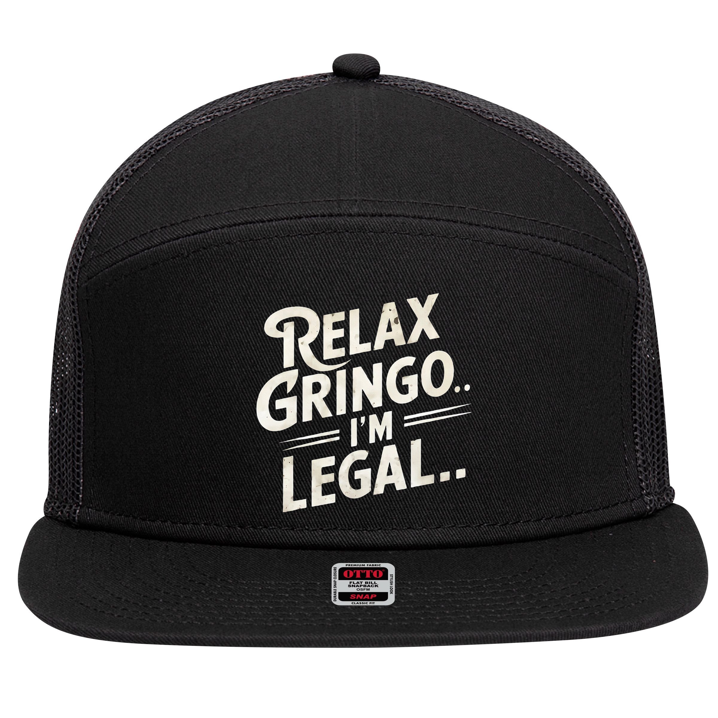 Relax Gringo Im Legal 7 Panel Mesh Trucker Snapback Hat