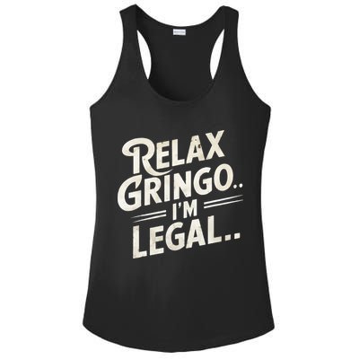 Relax Gringo Im Legal Ladies PosiCharge Competitor Racerback Tank