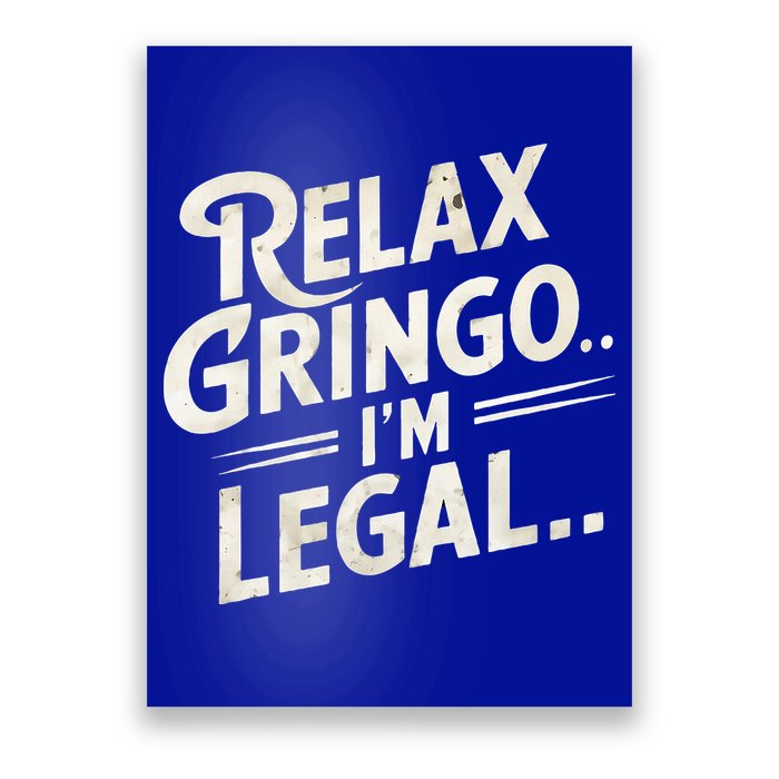 Relax Gringo Im Legal Poster