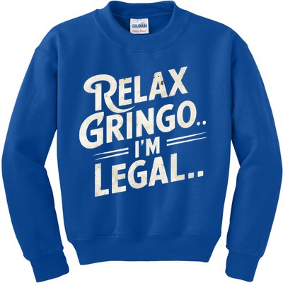 Relax Gringo Im Legal Kids Sweatshirt