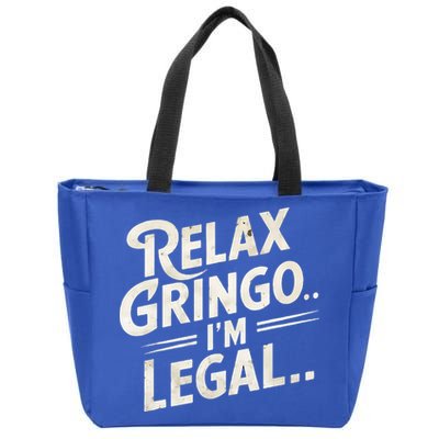 Relax Gringo Im Legal Zip Tote Bag