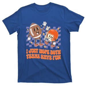 Retro Groovy I Just Hope Both Teams Have Fun Funny Football Cool Gift T-Shirt