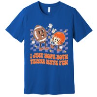 Retro Groovy I Just Hope Both Teams Have Fun Funny Football Cool Gift Premium T-Shirt