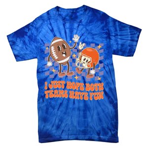 Retro Groovy I Just Hope Both Teams Have Fun Funny Football Cool Gift Tie-Dye T-Shirt