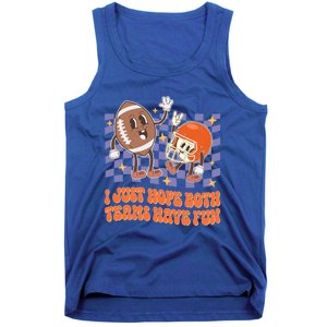 Retro Groovy I Just Hope Both Teams Have Fun Funny Football Cool Gift Tank Top