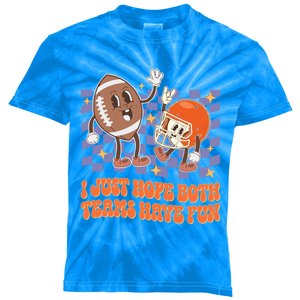 Retro Groovy I Just Hope Both Teams Have Fun Funny Football Cool Gift Kids Tie-Dye T-Shirt