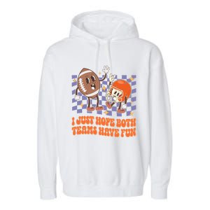 Retro Groovy I Just Hope Both Teams Have Fun Funny Football Cool Gift Garment-Dyed Fleece Hoodie