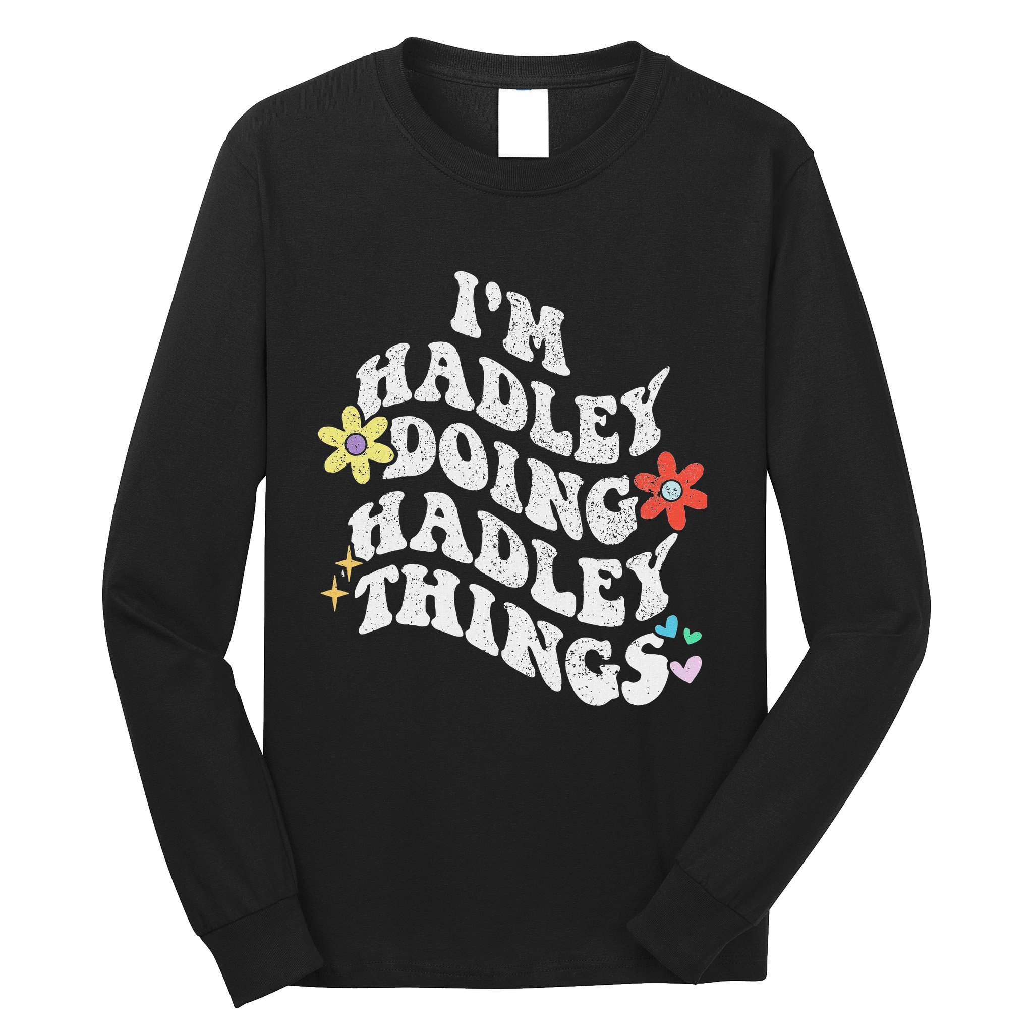 Retro Groovy Im Hadley Doing Hadley Things Funny MotherS Long Sleeve Shirt