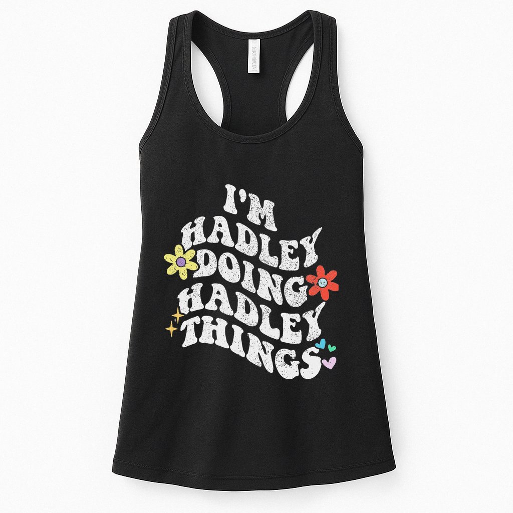 Retro Groovy Im Hadley Doing Hadley Things Funny MotherS Womens Tank Top