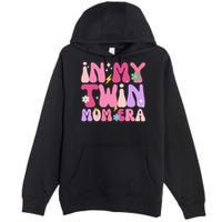 Retro Groovy In My Twin Mom Era Happy Mother's Day 2025 Premium Pullover Hoodie