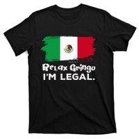 Relax Gringo Im Legal Funny Mexican Immigrant T-Shirt