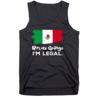 Relax Gringo Im Legal Funny Mexican Immigrant Tank Top