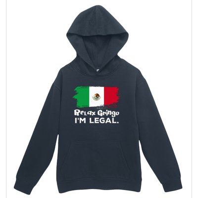 Relax Gringo Im Legal Funny Mexican Immigrant Urban Pullover Hoodie