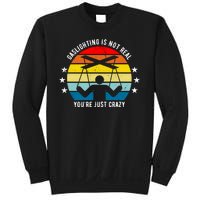 Retro Gaslighting Is Not Real You're Just Crazy Sweatshirt