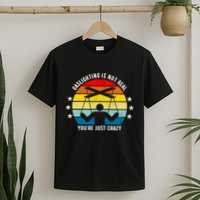 Retro Gaslighting Is Not Real You're Just Crazy T-Shirt