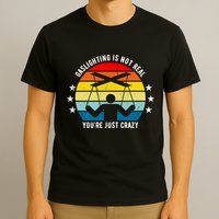 Retro Gaslighting Is Not Real You're Just Crazy T-Shirt