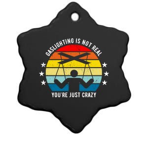 Retro Gaslighting Is Not Real You're Just Crazy Ceramic Star Ornament