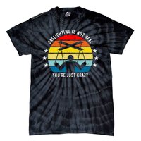 Retro Gaslighting Is Not Real You're Just Crazy Tie-Dye T-Shirt