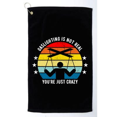 Retro Gaslighting Is Not Real You're Just Crazy Golf Towel