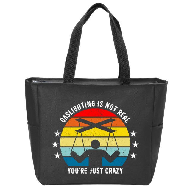 Retro Gaslighting Is Not Real You're Just Crazy Zip Tote Bag