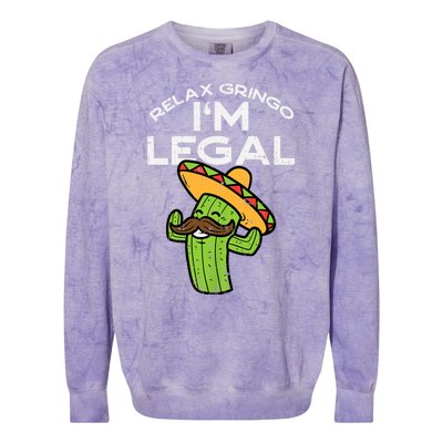 Relax Gringo Im Legal Funny Cinco De Mayo Mexican Immigrant Colorblast Crewneck Sweatshirt