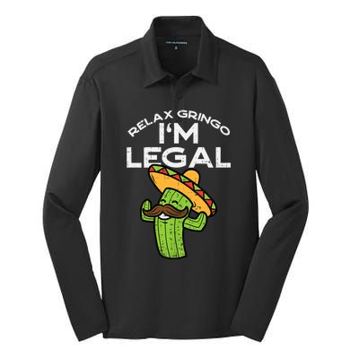 Relax Gringo Im Legal Funny Cinco De Mayo Mexican Immigrant Silk Touch Performance Long Sleeve Polo