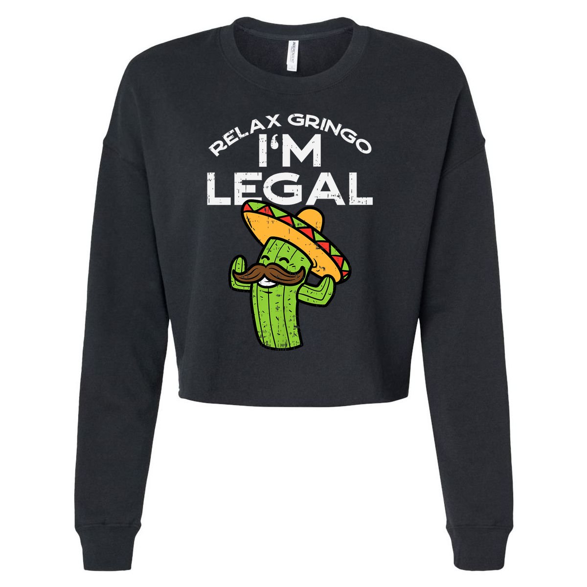 Relax Gringo Im Legal Funny Cinco De Mayo Mexican Immigrant Cropped Pullover Crew