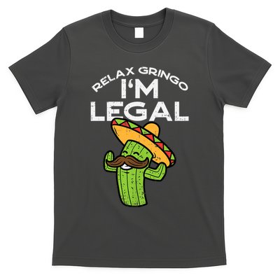 Relax Gringo Im Legal Funny Cinco De Mayo Mexican Immigrant T-Shirt