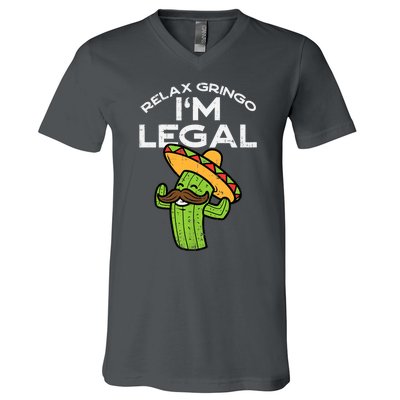 Relax Gringo Im Legal Funny Cinco De Mayo Mexican Immigrant V-Neck T-Shirt