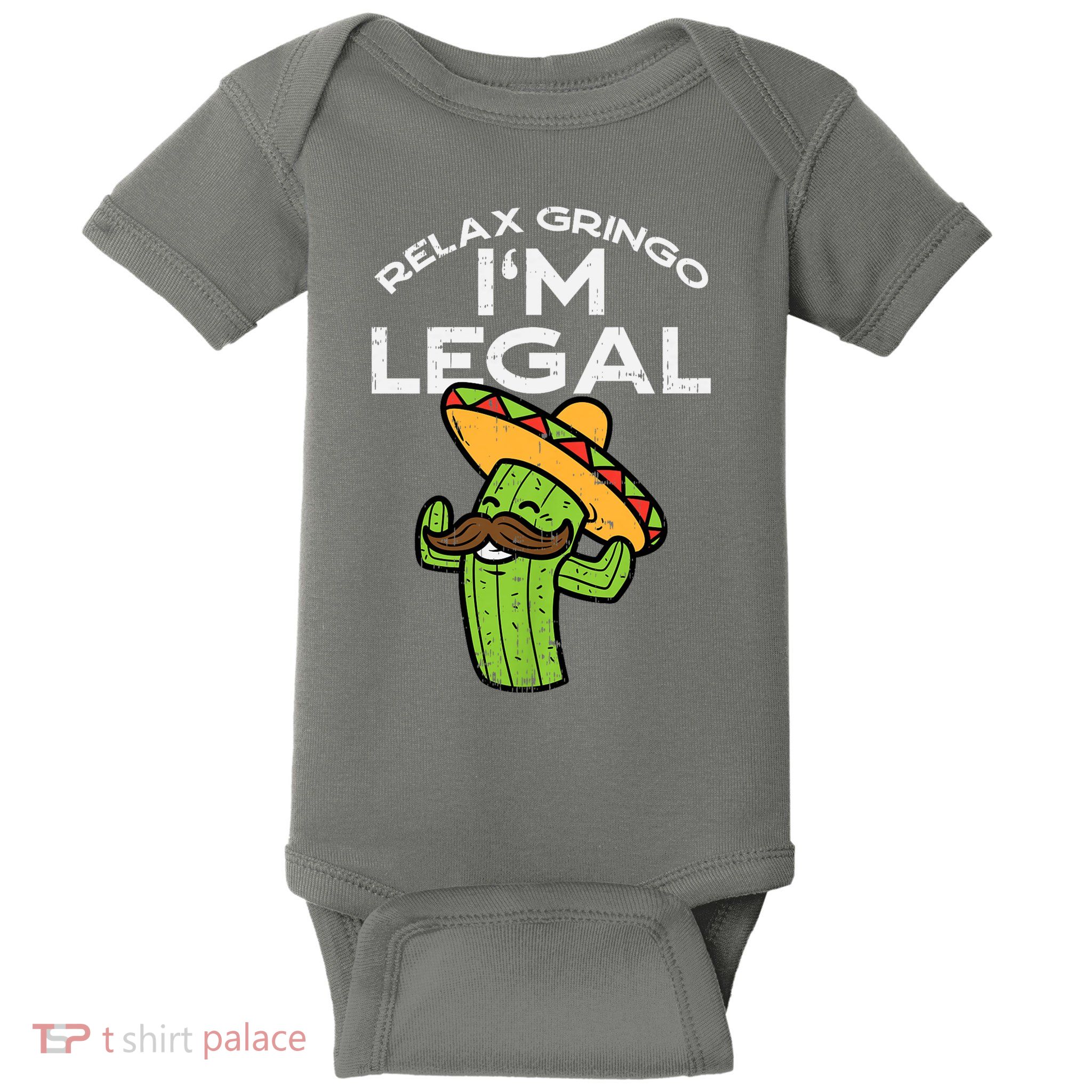 Relax Gringo Im Legal Funny Cinco De Mayo Mexican Immigrant Baby Bodysuit